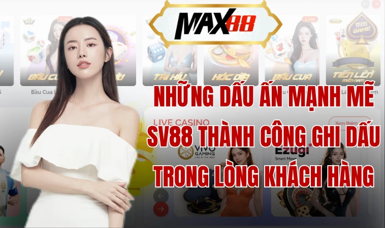 Sv88 - Siêu Nền Tảng Cá Cược Đẳng Cấp Top 1 Việt Nam 2 Những dấu ấn mạnh mẽ Sv88 thành công ghi dấu trong lòng khách hàng
